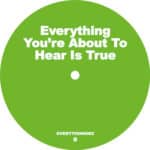 Everything You’re About to Hear Is True EP2 - immagine 2