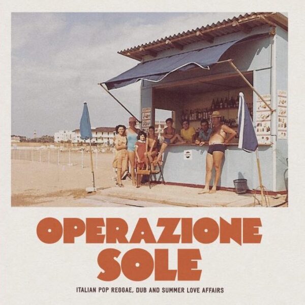 Operazione Sole - Italian Pop Reggae, Dub & Summer Love Affairs